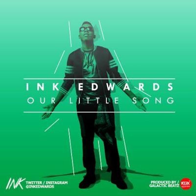 Music: Ink Edwards - Our Little Song, ink edwards our little song
