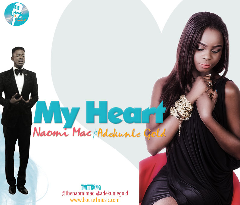 Naomi Mac ft. Adekunle Gold – My Heart, naomi mac ft. adekunle gold, naomi mac gold my heart, naomi mac my heart mp3