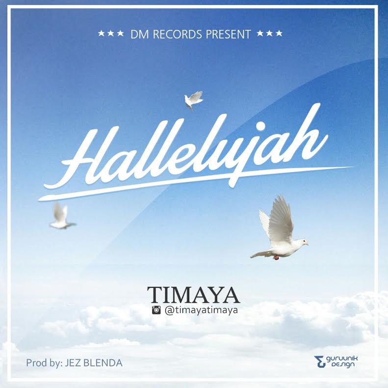 Timaya – Hallelujah, timaya hallelujah, timaya hallelujah mp3
