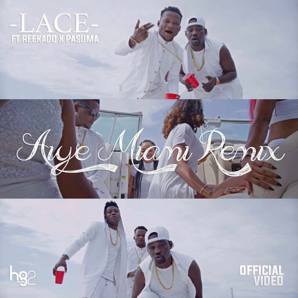 VIDEO: Lace Ft. Reekado Banks & Pasuma – Aiye Miami (Remix)