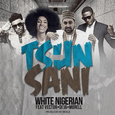 White-Nigerian-Tsun-Sani-2.0-ft.-Vector-Dija-Morell-ART