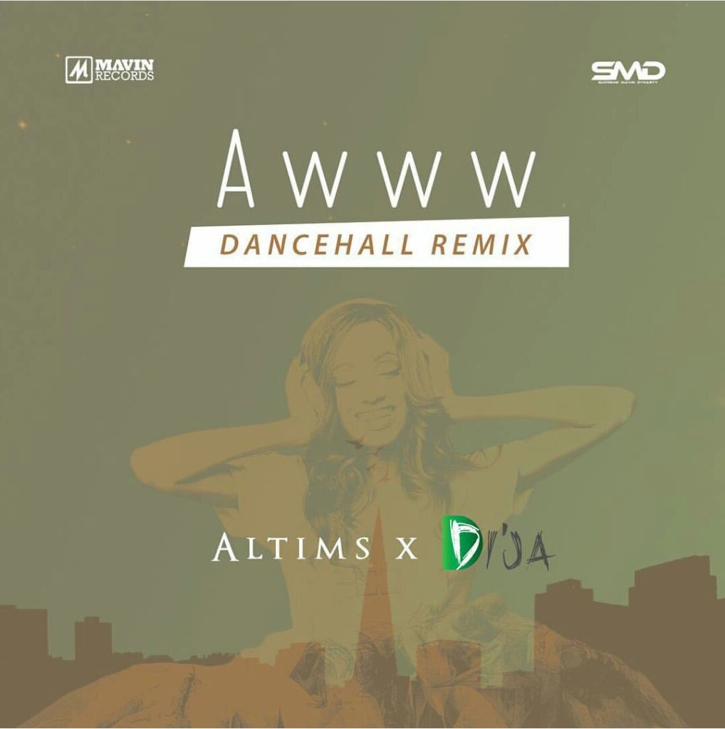 awww remix, awww dancehall remix, awww ft. altims, altims and dija aww remix