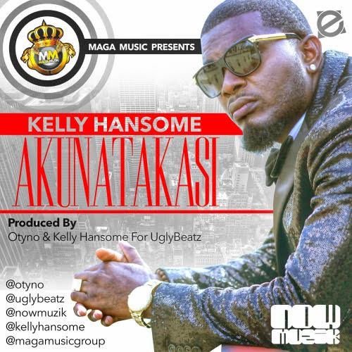 Music: Kelly Hansome – Akunatakasi, Kelly Hansome Akunatakasi, Download Kelly Hansome Akunatakasi, Kelly Hansome Akunatakasi mp3, Kelly Hansome Akunatakasi download