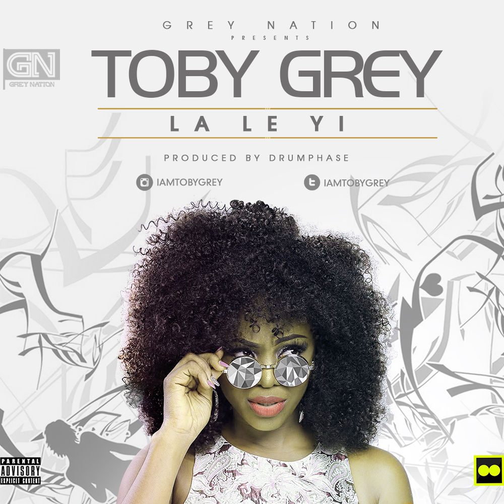 Music: Toby Grey – Laleyi, Toby Grey Laleyi, Toby Grey Laleyi mp3, Download Toby Grey laleyi