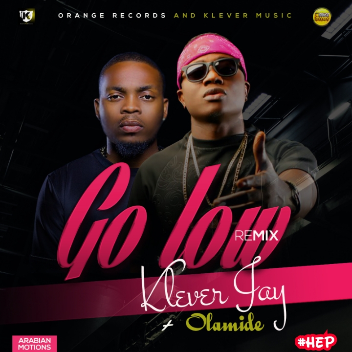 Music: Klever Jay Ft. Olamide – Go Low (Remix)