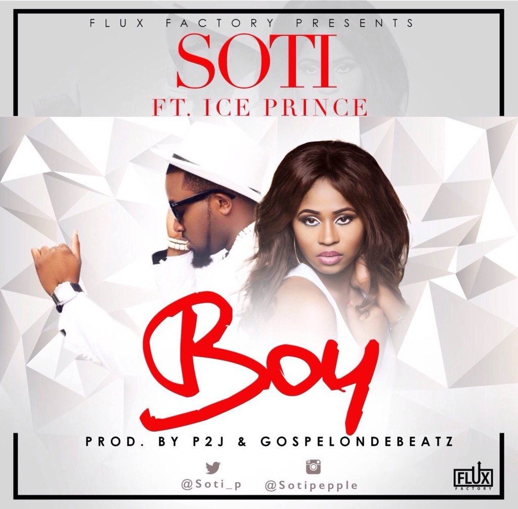 Music: Soti Ft. Ice Prince – Boy, soti ft ice prince boy, soti boy mp3, download soti boy ft ice prince