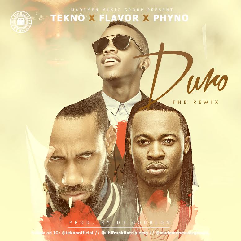 Music: Tekno Ft. Flavour & Phyno - Duro (Remix), Download Tekno Duro Remix, Download Duro Remix, Download tekno duro remix mp3, download tekno ft flavour and phyno duro remix, duro remix mp3, download duro remix mp3