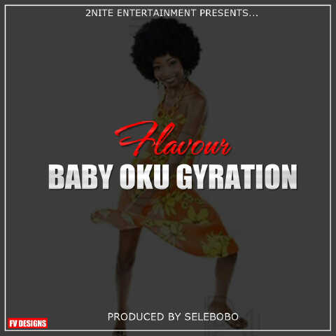 Music: Flavour - Baby Oku Gyration, Flavour Baby oku gyration, download flavour baby oku