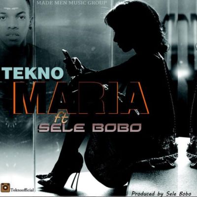 tekno maria mp3, tekno maria ft selebobo, tekno ft selebobo, tekno ft. selebobo maria