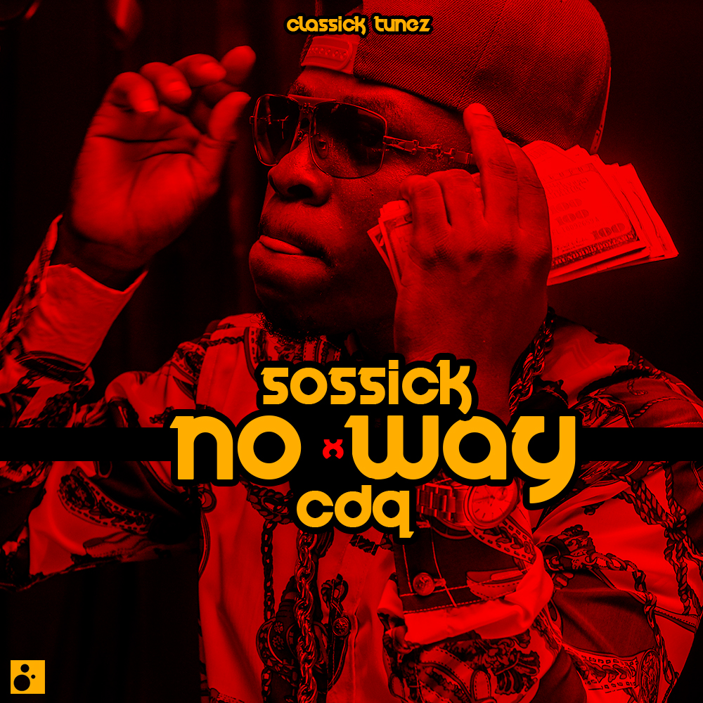 Music: Sossick Ft. CDQ – No Way, sossick ft cdq, sossick ft cdq no way