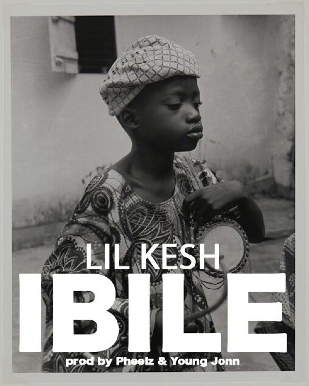 Lil Kesh Ibile, Download Lil Kesh Ibile, Lil Kesh Ibile mp3, Download Lil Kesh Ibile mp3