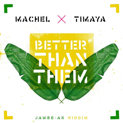 Machel-Montano-Timaya-Better-Than-Them-768x768 (1)