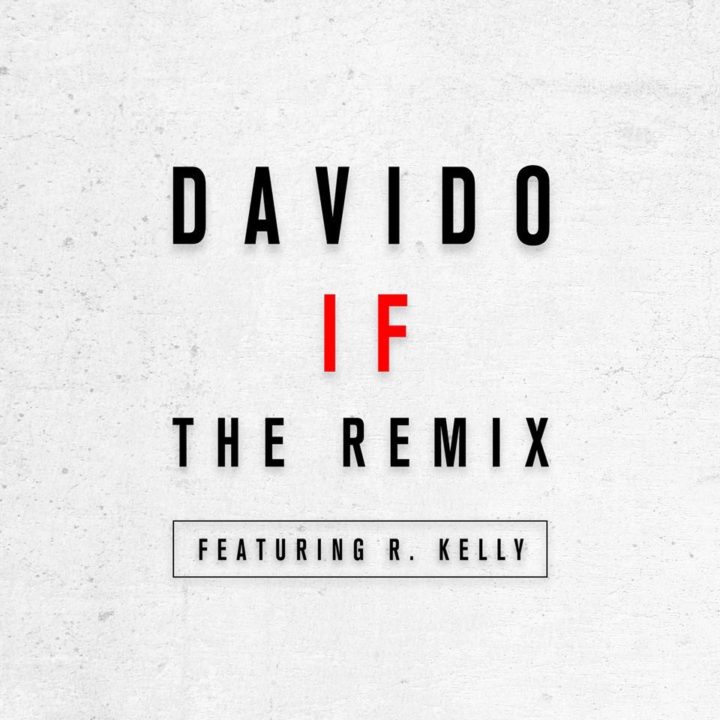 Davido Ft R Kelly, IF Remix