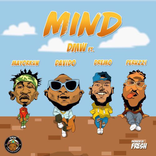 DMW Feat Davido Mayorkun Dremo Peruzzi Mind