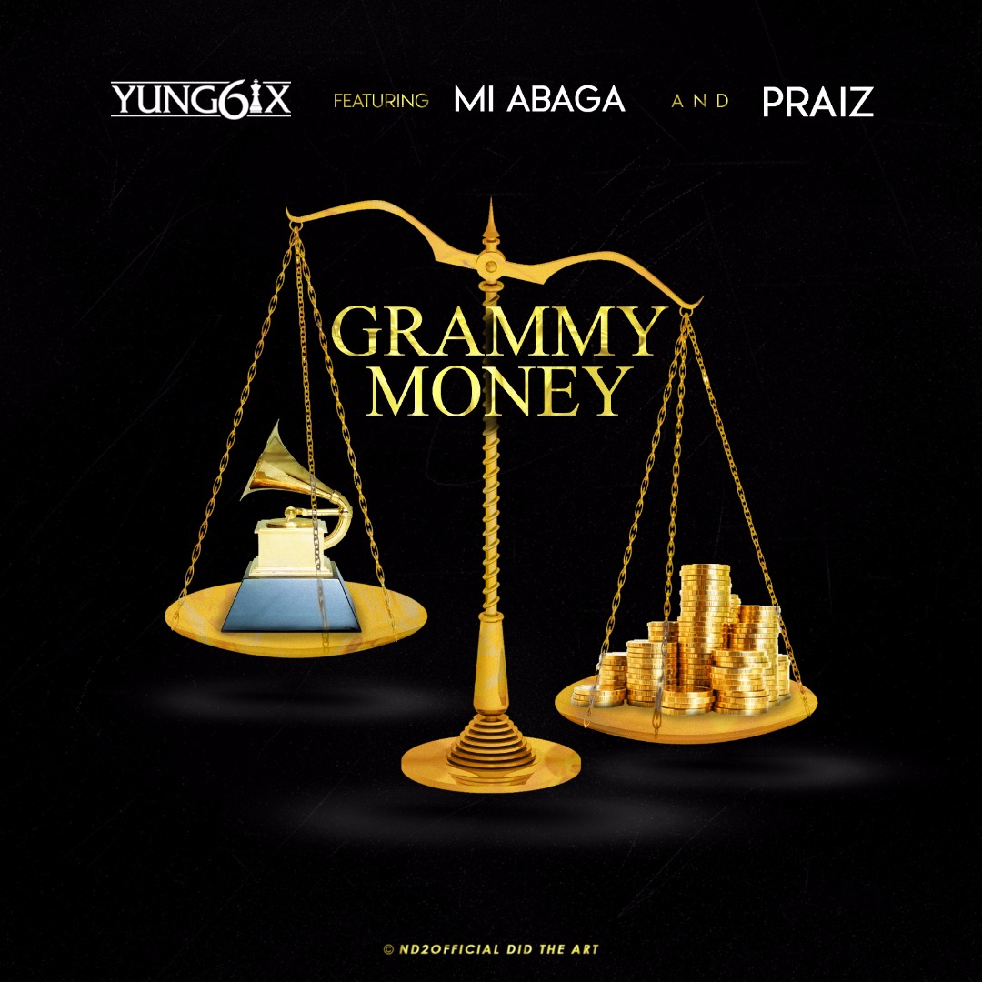 Yung6ix feat Praiz MI Grammy Money