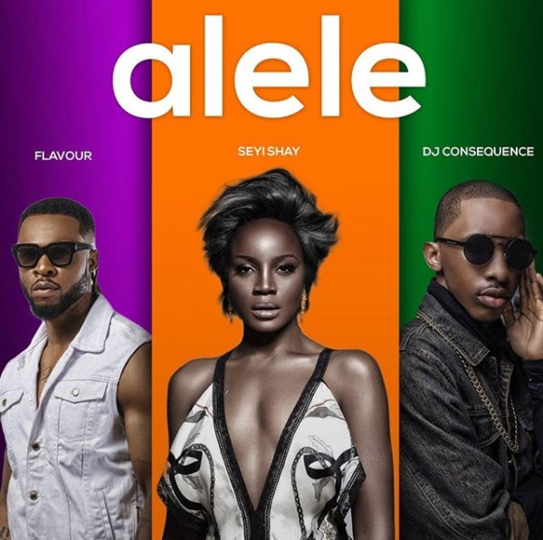 Seyi Shay Feat Flavour DJ Consequence Alele