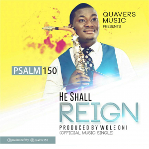 New Music: Psalm 150 - He Shall Reign