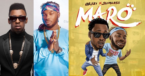 Orezi ft Slimcase Maro