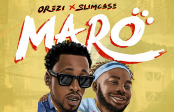 Orezi ft Slimcase Maro Lyrics