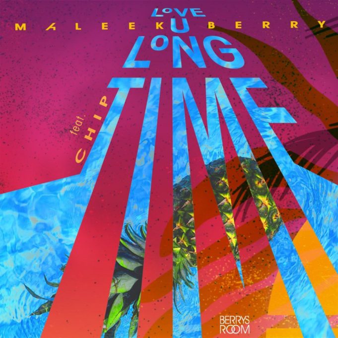 Maleek-Berry-Love-U-Long-time-Mp3-Download-Maleek-Berry-ft-Chip-Loving-U-Long-Time-by-Maleek-berry. Love U Long Time lyrics