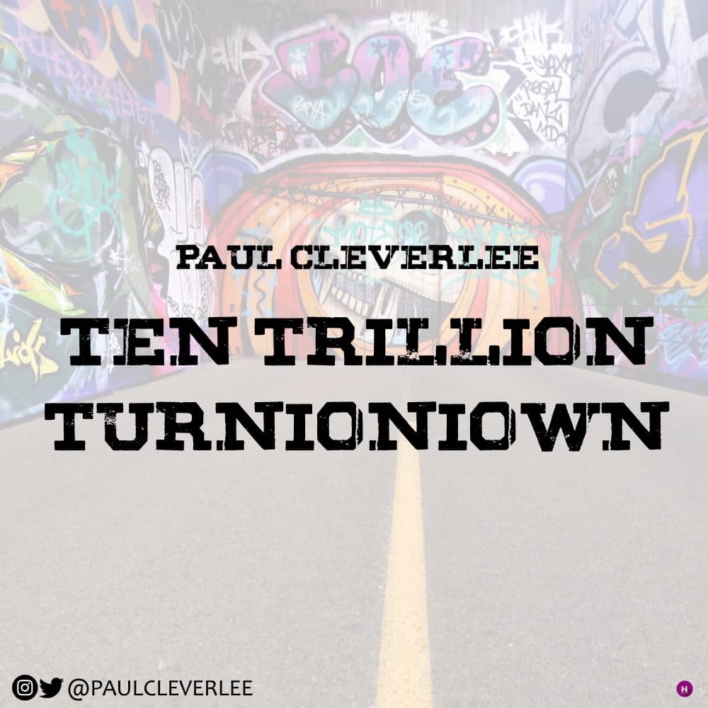 Paulcleverlee Ten Trillion Turnioniown