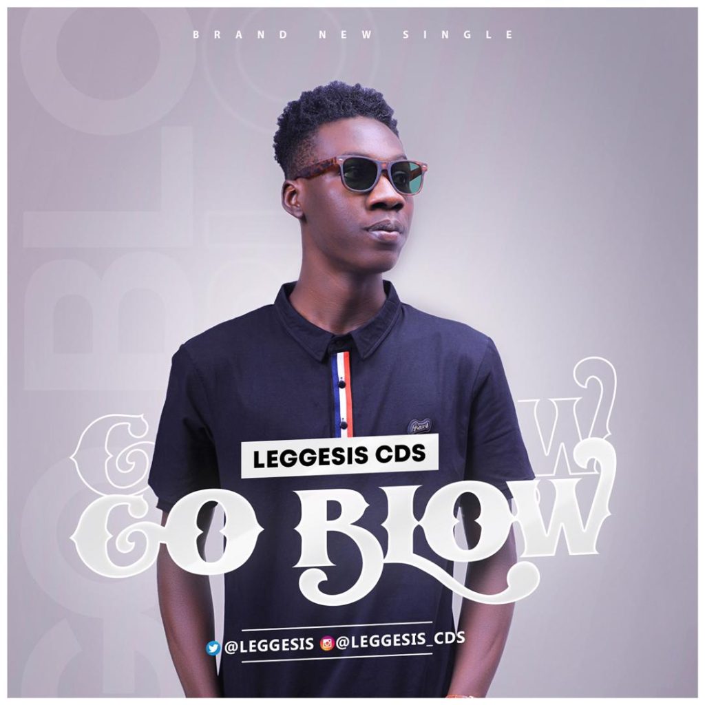 Download Music: Leggesis CDS – Go Blow