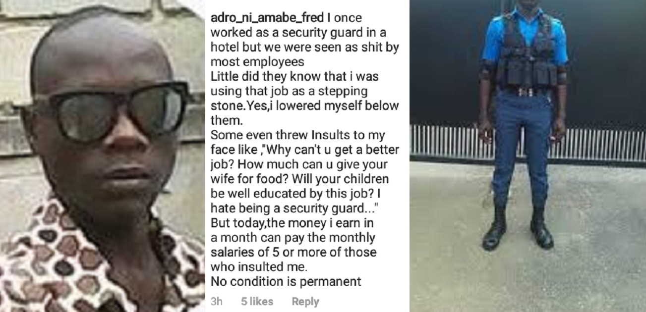 “No condition is permanent” – Former hotel security guard claims money he earns in a month can pay monthly salaries of 5 of the staff that used to insult him