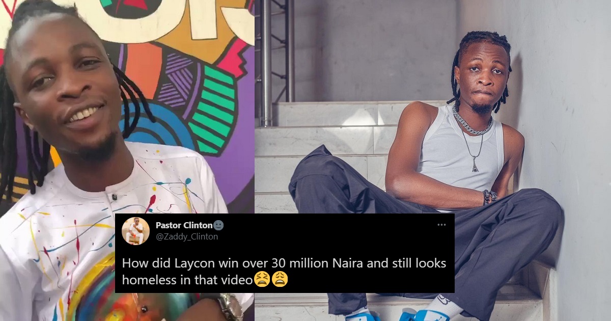 ”Laycon won 30 Million and still looks homeless” – Twitter User