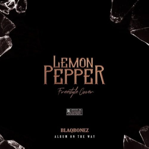 Blaqbonez Lemon Pepper Freestyle
