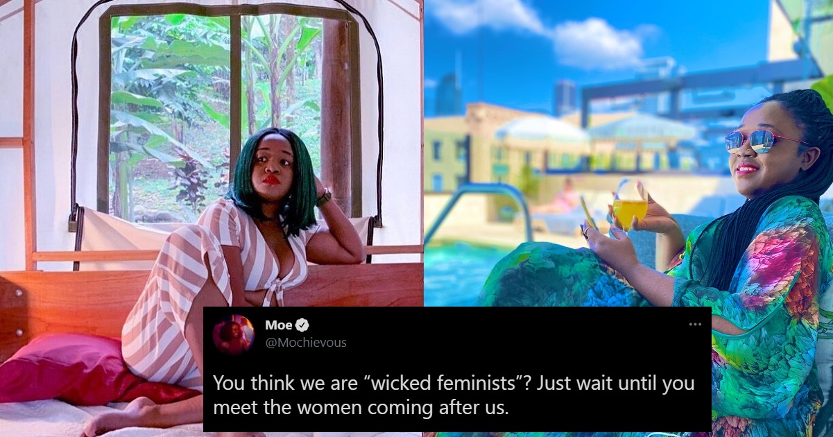 You think we are “wicked feminists”? Just wait until you meet the women coming after us. – Nigerian Lawyer, Moe