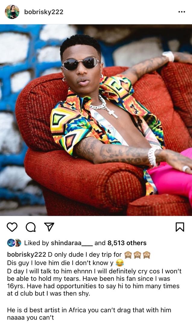 “I’ve been Wizkid’s fan since I was 16, the day I’ll finally get to talk to him I won’t be able to hold back my tears” – Bobrisky
