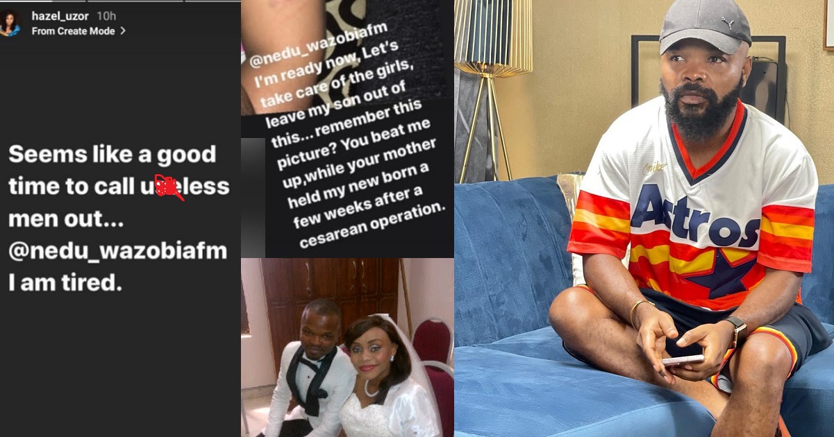 OAP Nedu’s ex wife, Uzo, opens up about her experience during their marriage. accuses him of beating her up few weeks after her C-section.