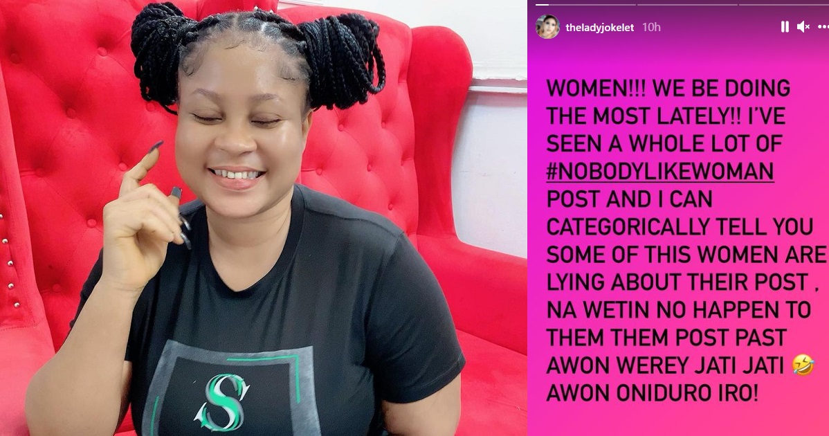 “Some of them are lying” – Actress Joke Jigan reacts to the Nobody-like-Woman challenge