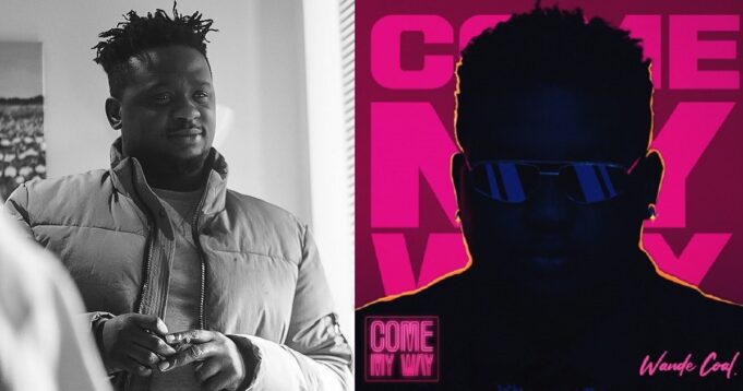 Wande Coal Come My Way