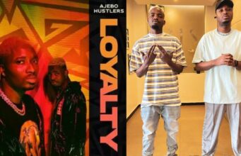 Music: Ajebo Hustlers – Loyalty Ajebo Hustlers Loyalty