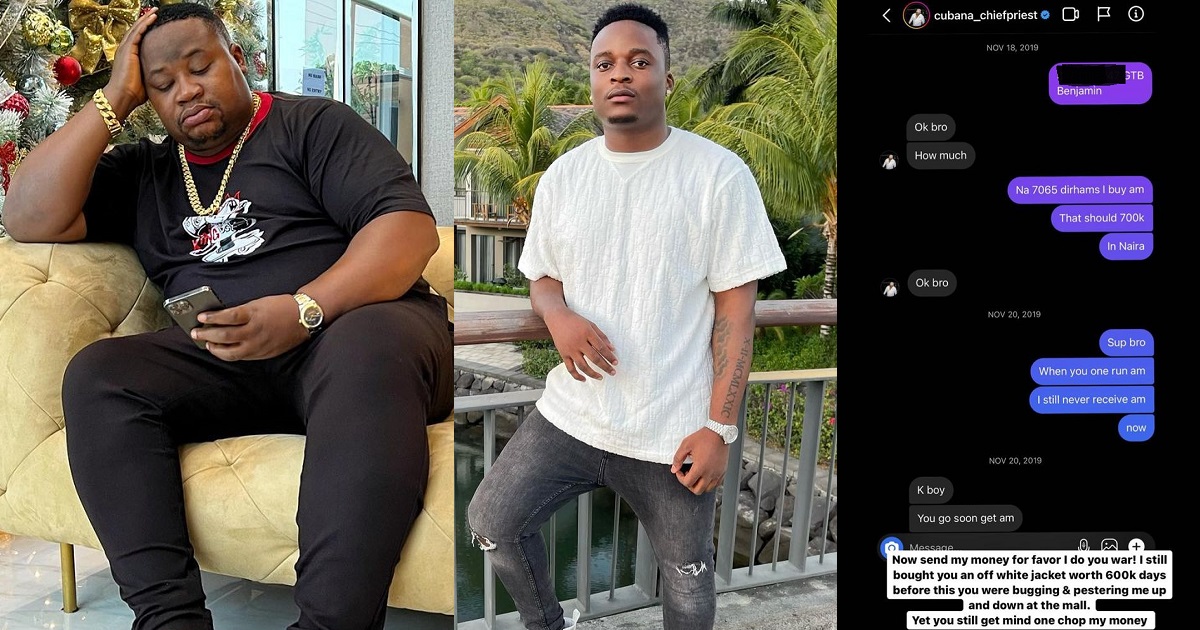 Man calls out socialite, Cubana Chiefpriest over unpaid debt since 2019, shares their chat (screenshots)