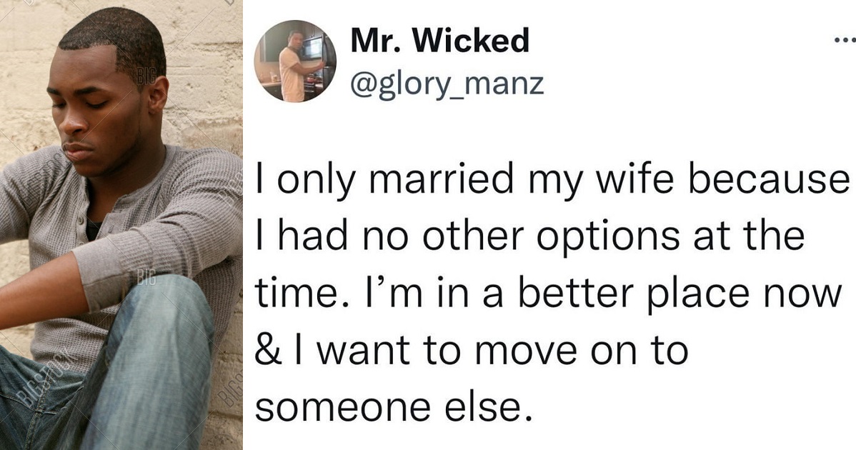 I only married my wife because I had no other options at the time – Man cries out after making enough money to go after who he really wants