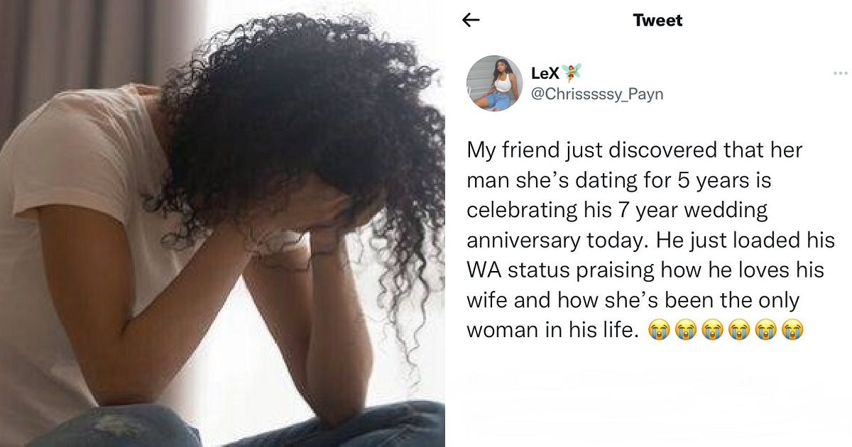 Lady left devastated after discovering her boyfriend of 5 years has been married for 7 years