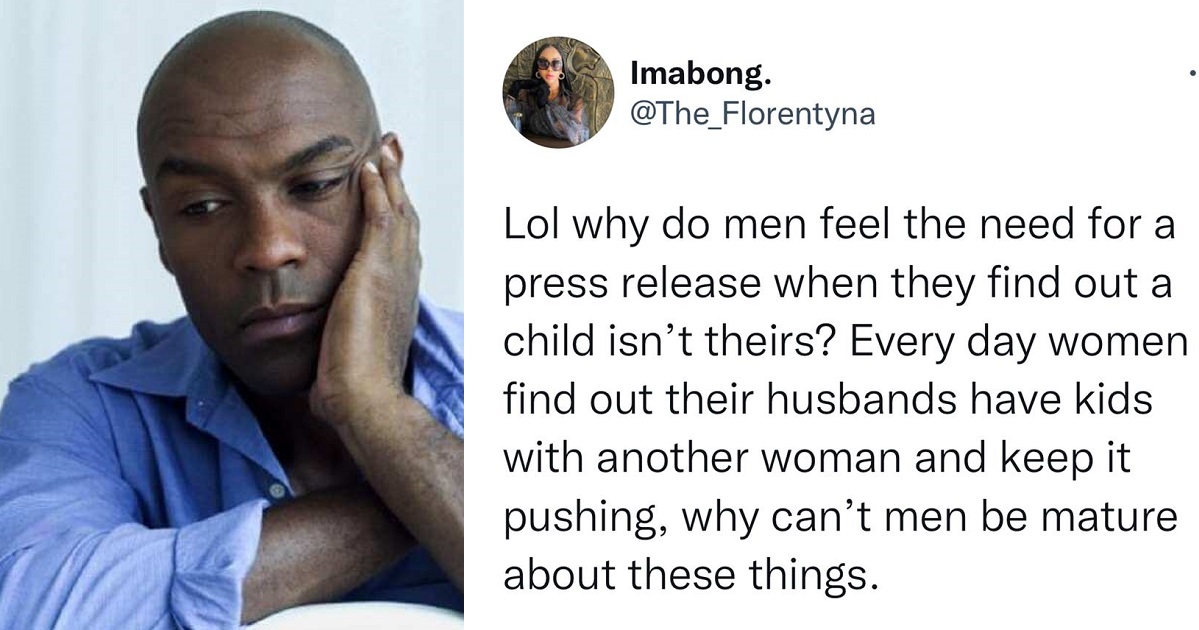 Why do men feel the need for a press release when they find out a child isn’t theirs? — Businesswoman quizzes