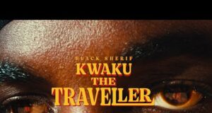 Black Sherif Kwaku The Traveller Video
