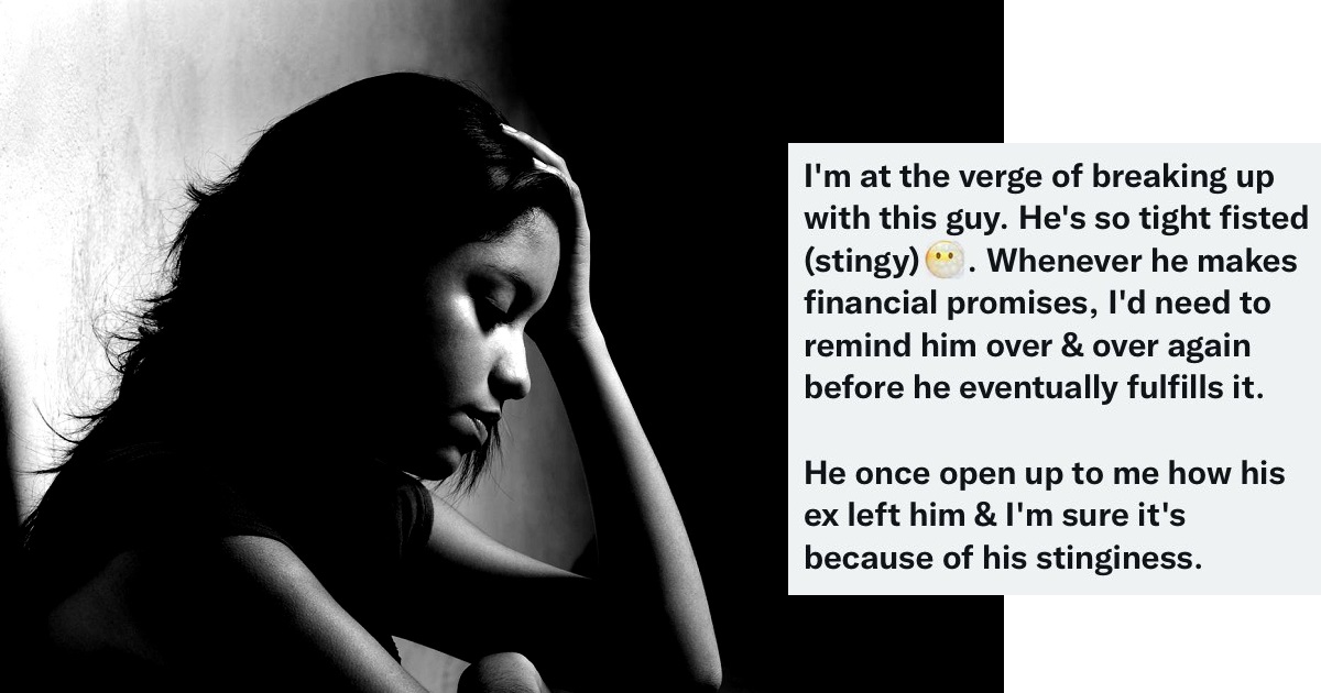 Lady asks for advice as she is on the verge of breaking up with her “stingy” boyfriend.