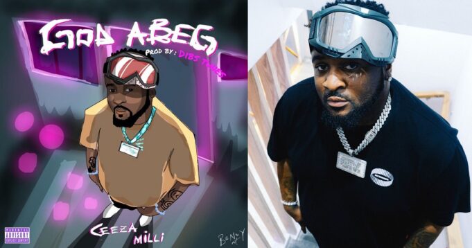 Ceeza Milli God Abeg