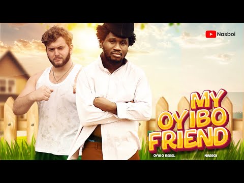 Comedy Video: Nasboi – My Oyibo Friend