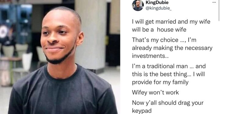 “I will get married and my wife will be a house wife” – Nigerian man declares