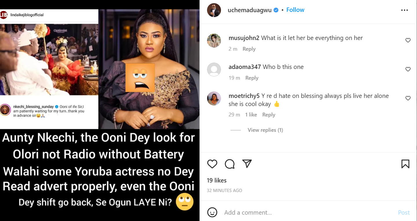 The King is looking for a Queen, not radio without battery – Uche Maduagwu drags Nkechi Blessing Sunday after she expressed her interest in marrying Ooni of Ife 5 nkechi