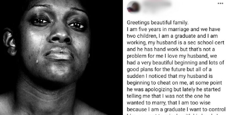 “My husband cheats on me, says he did not want to marry me because I am a graduate” – Nigerian woman cries out
