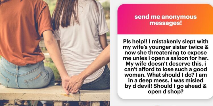“I mistakenly slept with my wife’s sister twice, now she’s blackmailing me” – Man cries out
