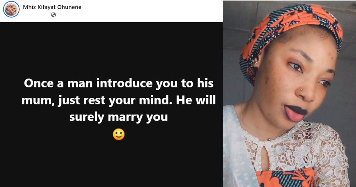 “Once a man introduce you to his mum, just rest your mind. He will surely marry you” – Lady sets her fellow gender at ease