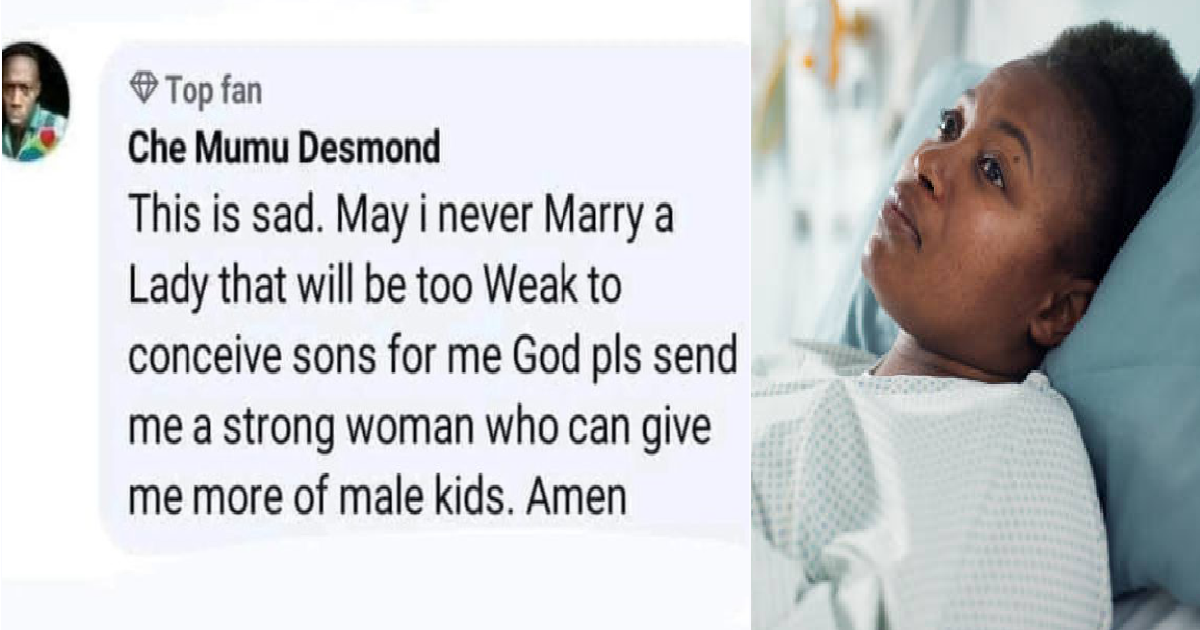 “May I not marry a woman that will be too weak to conceive sons for me” – Man
