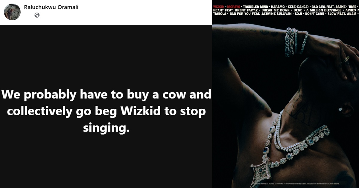 “We probably have to buy a cow and collectively go beg Wizkid to stop singing” – Man rates Wizkid’s Morayo album